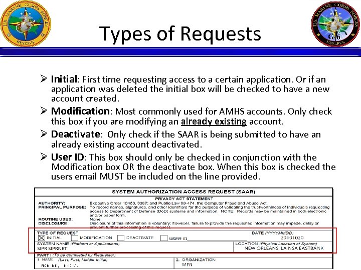 Types of Requests Ø Initial: First time requesting access to a certain application. Or