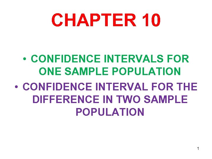 CHAPTER 10 • CONFIDENCE INTERVALS FOR ONE SAMPLE POPULATION • CONFIDENCE INTERVAL FOR THE
