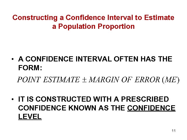 Constructing a Confidence Interval to Estimate a Population Proportion • A CONFIDENCE INTERVAL OFTEN