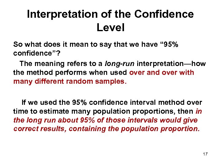 Interpretation of the Confidence Level So what does it mean to say that we
