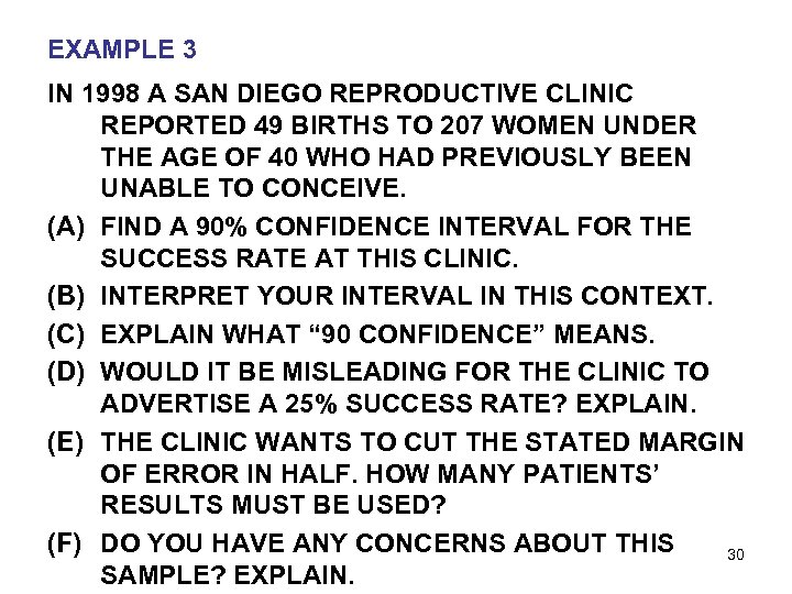 EXAMPLE 3 IN 1998 A SAN DIEGO REPRODUCTIVE CLINIC REPORTED 49 BIRTHS TO 207