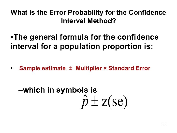 What is the Error Probability for the Confidence Interval Method? • The general formula