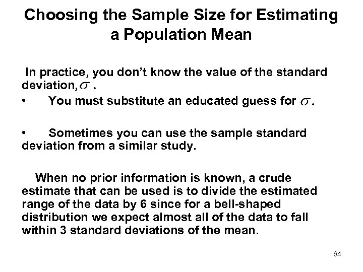 Choosing the Sample Size for Estimating a Population Mean In practice, you don’t know