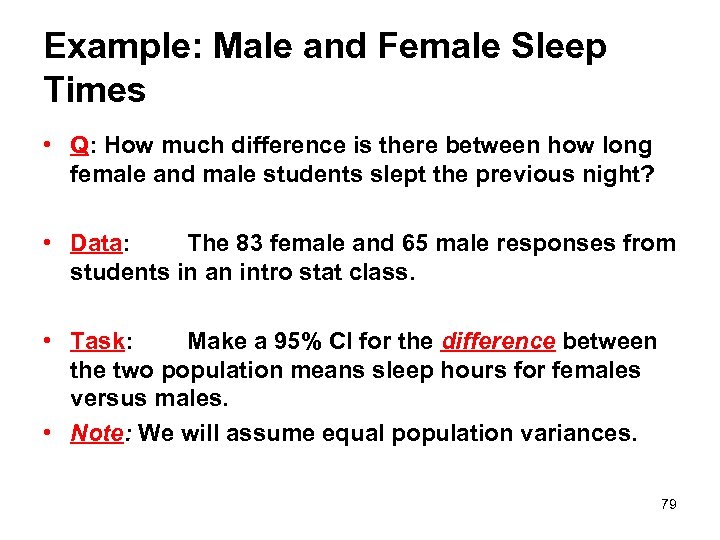 Example: Male and Female Sleep Times • Q: How much difference is there between