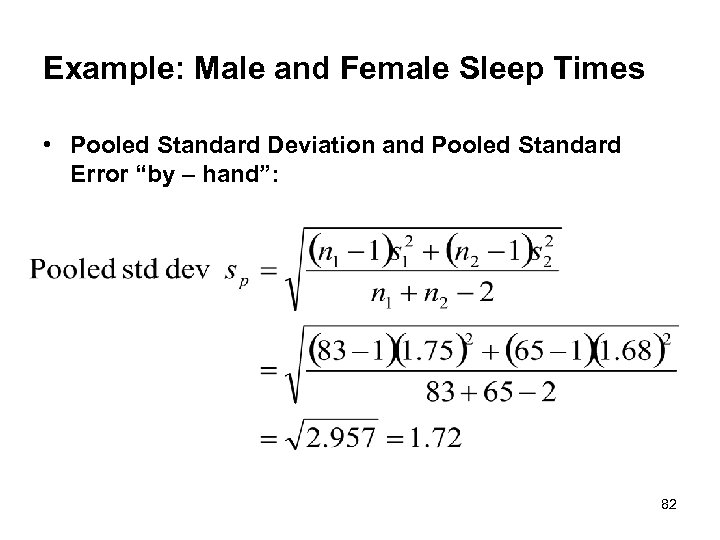 Example: Male and Female Sleep Times • Pooled Standard Deviation and Pooled Standard Error
