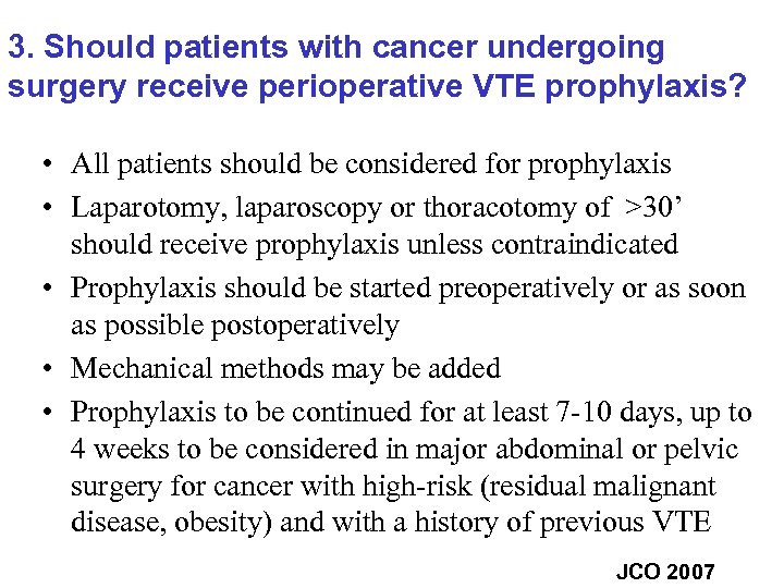 3. Should patients with cancer undergoing surgery receive perioperative VTE prophylaxis? • All patients