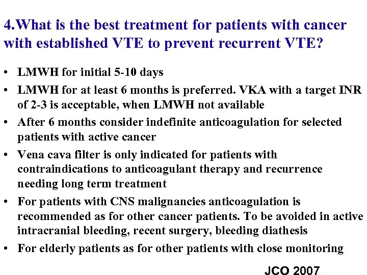 4. What is the best treatment for patients with cancer with established VTE to