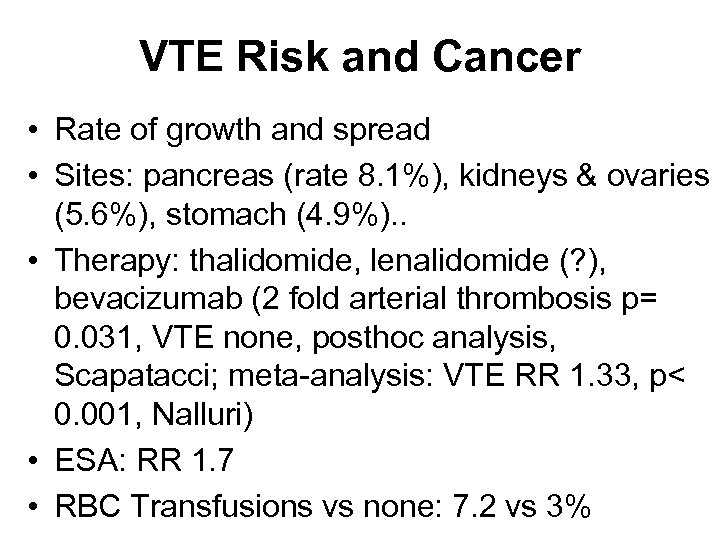 VTE Risk and Cancer • Rate of growth and spread • Sites: pancreas (rate