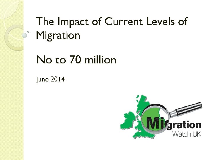 The Impact of Current Levels of Migration No to 70 million June 2014 