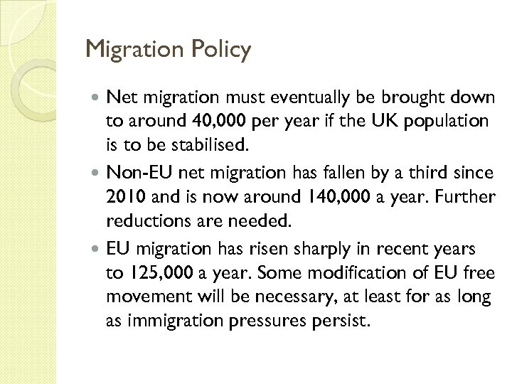 Migration Policy Net migration must eventually be brought down to around 40, 000 per