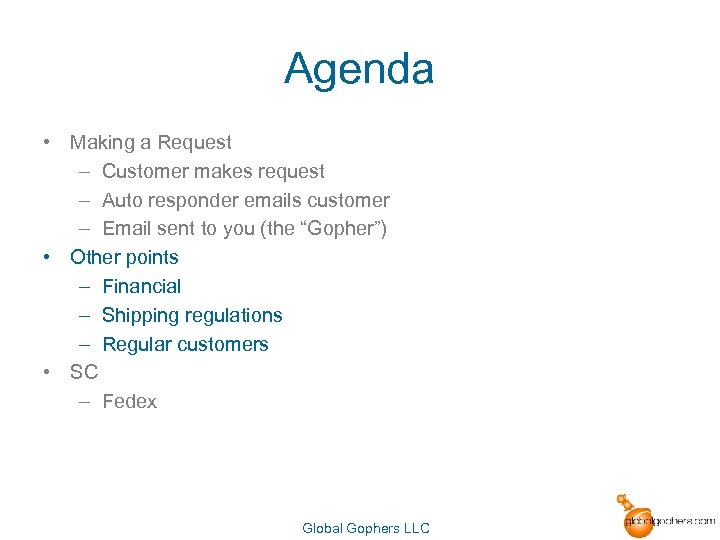 Agenda • Making a Request – Customer makes request – Auto responder emails customer