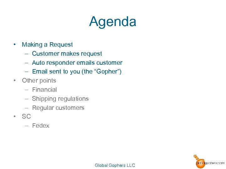 Agenda • Making a Request – Customer makes request – Auto responder emails customer