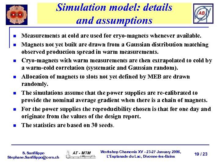 Simulation model: details and assumptions n n n n Measurements at cold are used