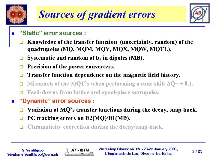 Sources of gradient errors n n “Static” error sources : q Knowledge of the