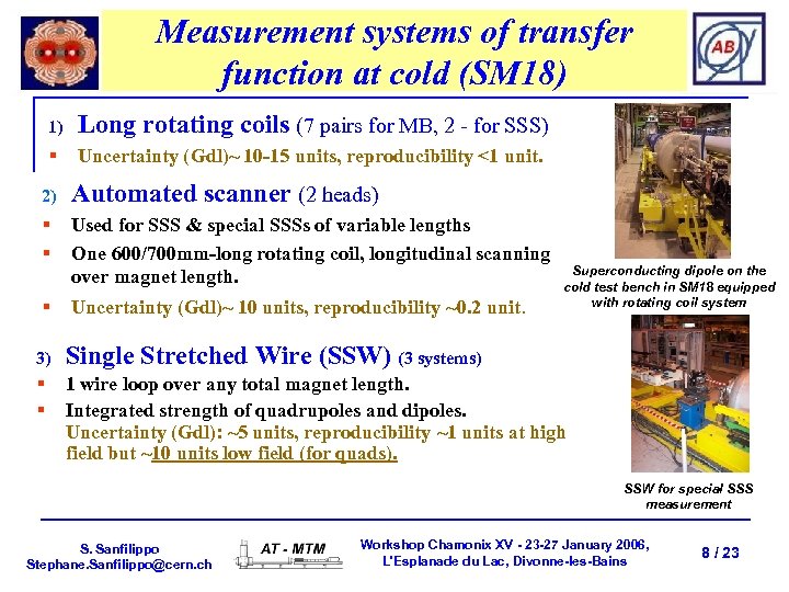Measurement systems of transfer function at cold (SM 18) 1) Long rotating coils (7