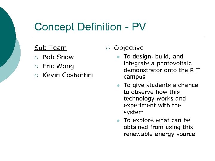 Concept Definition - PV Sub-Team ¡ Bob Snow ¡ Eric Wong ¡ Kevin Costantini