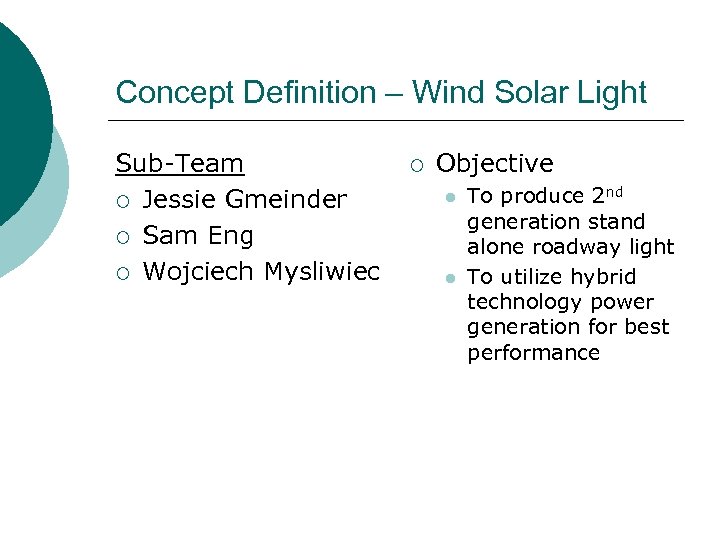 Concept Definition – Wind Solar Light Sub-Team ¡ Jessie Gmeinder ¡ Sam Eng ¡