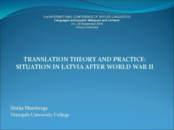 2 nd INTERNATIONAL CONFERENCE OF APPLIED LINGUISTICS Languages and people: dialogues and contacts 23