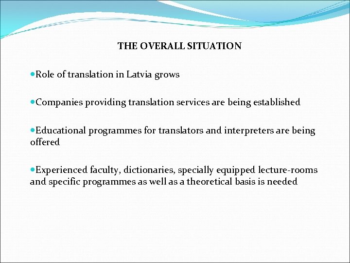 THE OVERALL SITUATION Role of translation in Latvia grows Companies providing translation services are