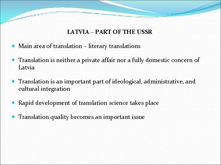 LATVIA – PART OF THE USSR Main area of translation – literary translations Translation