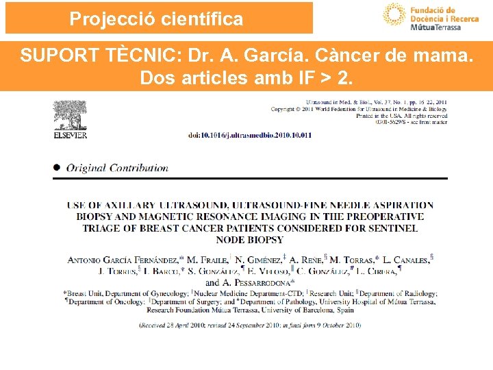 Projecció científica SUPORT TÈCNIC: Dr. A. García. Càncer de mama. Dos articles amb IF