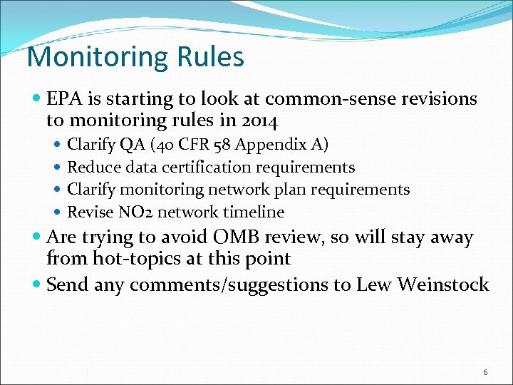 Monitoring Rules EPA is starting to look at common-sense revisions to monitoring rules in