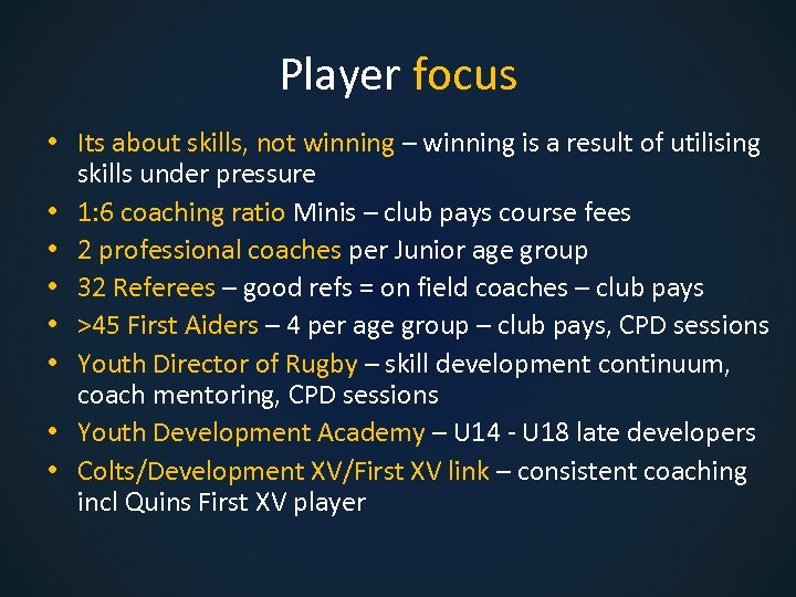 Player focus • Its about skills, not winning – winning is a result of