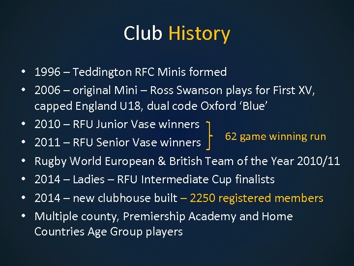 Club History • 1996 – Teddington RFC Minis formed • 2006 – original Mini