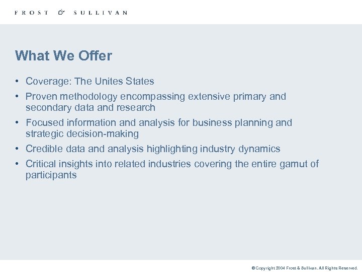 What We Offer • Coverage: The Unites States • Proven methodology encompassing extensive primary