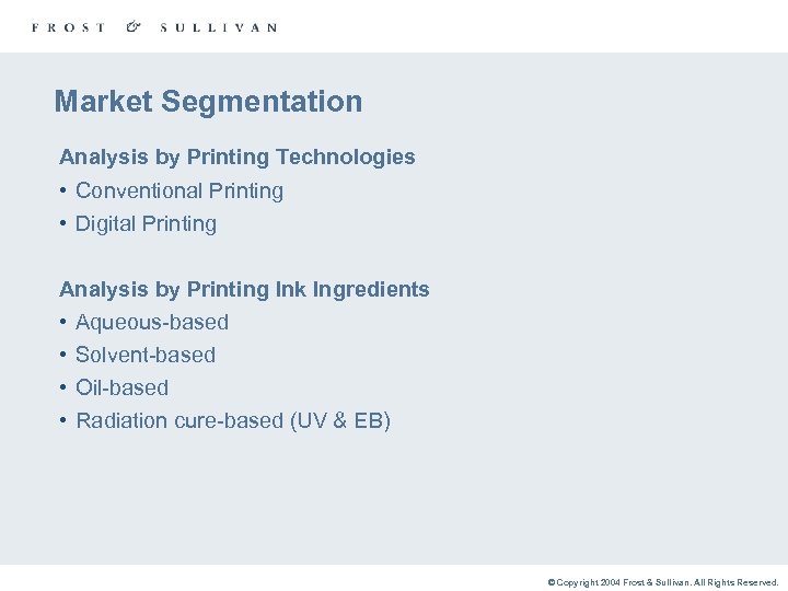 Market Segmentation Analysis by Printing Technologies • Conventional Printing • Digital Printing Analysis by