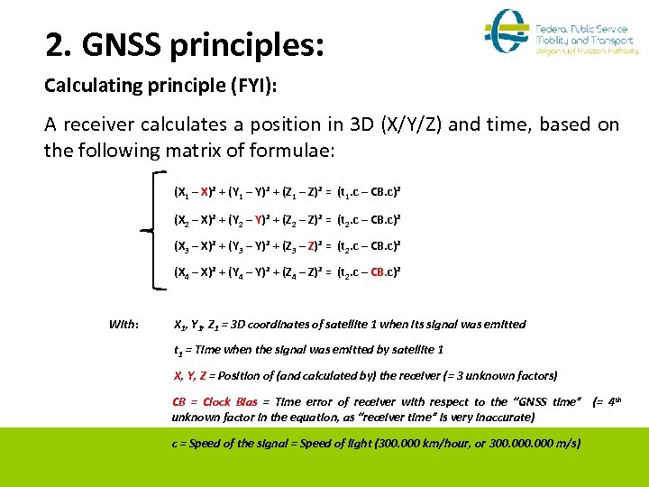 2. GNSS principles: Calculating principle (FYI): A receiver calculates a position in 3 D