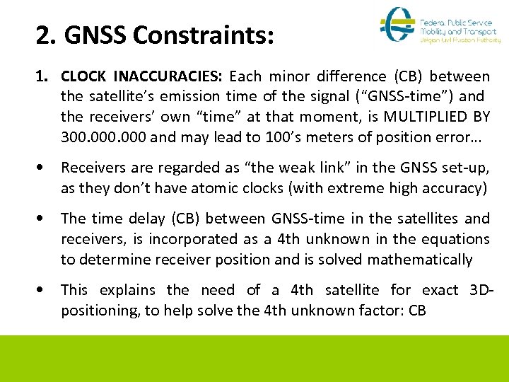 2. GNSS Constraints: 1. CLOCK INACCURACIES: Each minor difference (CB) between the satellite’s emission