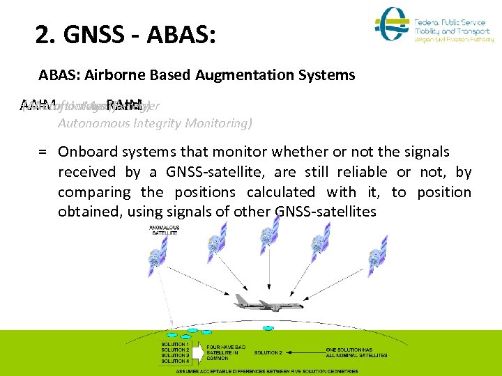 2. GNSS - ABAS: Airborne Based Augmentation Systems AAIM Integrityand (Aircraft Monitoring) Autonomous. RAIM