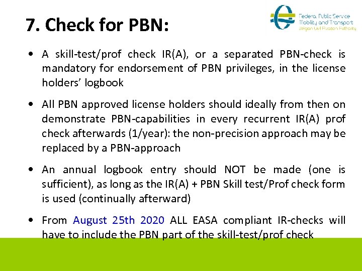 7. Check for PBN: • A skill-test/prof check IR(A), or a separated PBN-check is