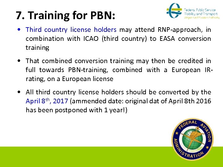 7. Training for PBN: • Third country license holders may attend RNP-approach, in combination