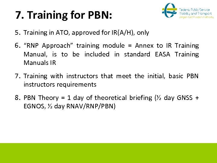 7. Training for PBN: 5. Training in ATO, approved for IR(A/H), only 6. “RNP