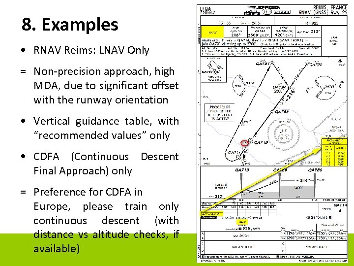 8. Examples • RNAV Reims: LNAV Only = Non-precision approach, high MDA, due to