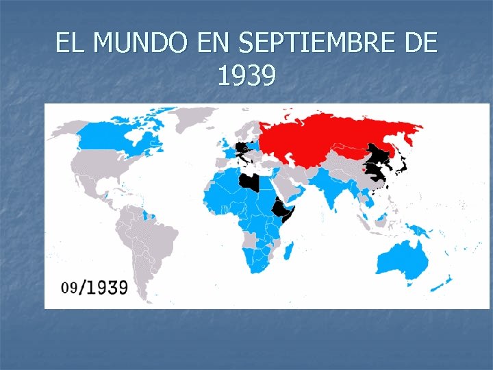 EL MUNDO EN SEPTIEMBRE DE 1939 