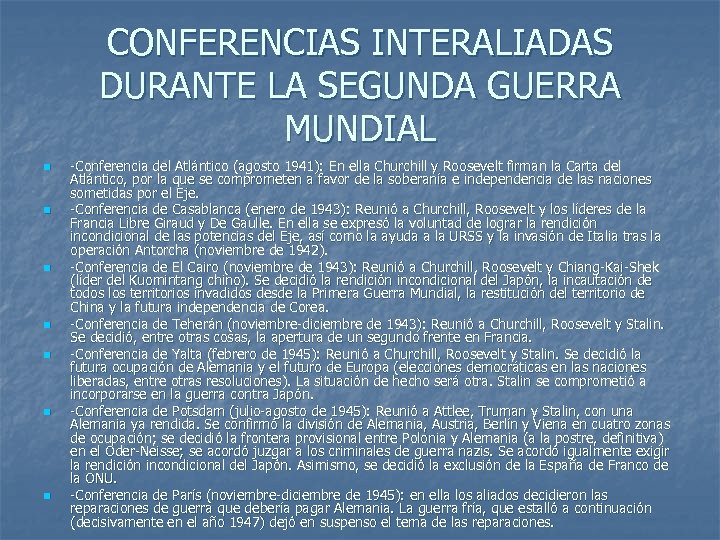 CONFERENCIAS INTERALIADAS DURANTE LA SEGUNDA GUERRA MUNDIAL n n n n -Conferencia del Atlántico
