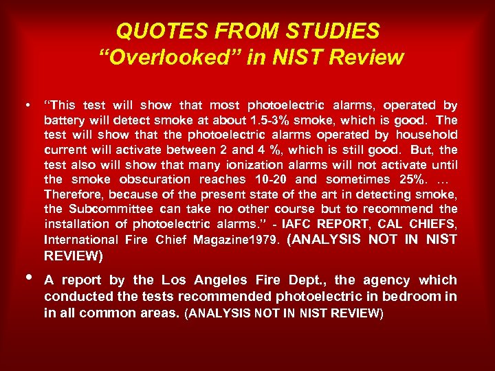 QUOTES FROM STUDIES “Overlooked” in NIST Review • “This test will show that most