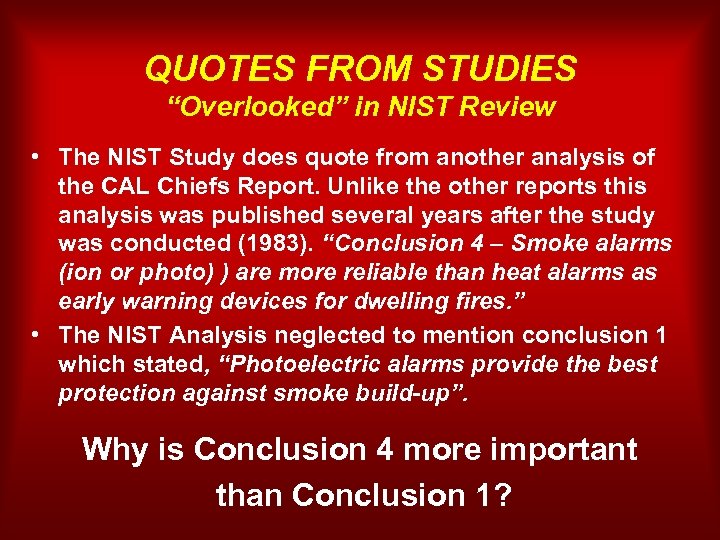 QUOTES FROM STUDIES “Overlooked” in NIST Review • The NIST Study does quote from
