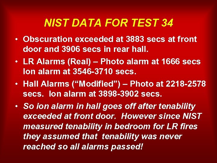 NIST DATA FOR TEST 34 • Obscuration exceeded at 3883 secs at front door