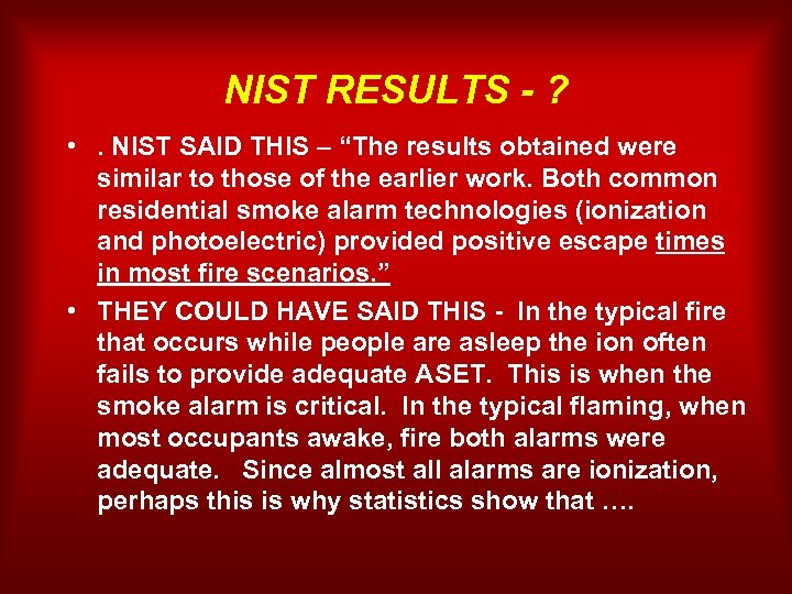 NIST RESULTS - ? • . NIST SAID THIS – “The results obtained were