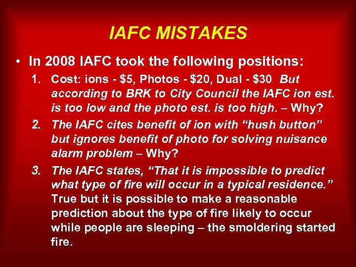 IAFC MISTAKES • In 2008 IAFC took the following positions: 1. Cost: ions -