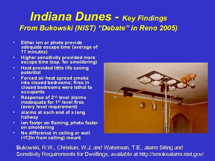 Indiana Dunes - Key Findings From Bukowski (NIST) “Debate” in Reno 2005) • •