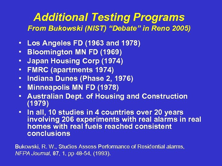 Additional Testing Programs From Bukowski (NIST) “Debate” in Reno 2005) • • Los Angeles