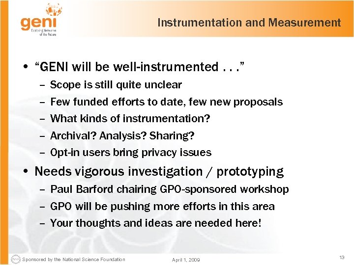 Instrumentation and Measurement • “GENI will be well-instrumented. . . ” – – –