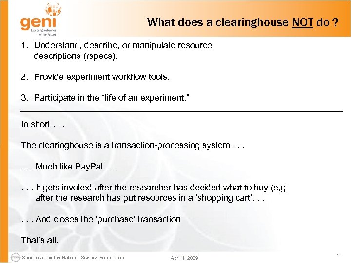 What does a clearinghouse NOT do ? 1. Understand, describe, or manipulate resource descriptions