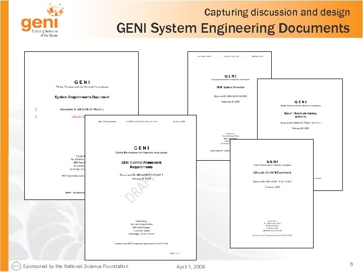 Capturing discussion and design GENI System Engineering Documents Sponsored by the National Science Foundation