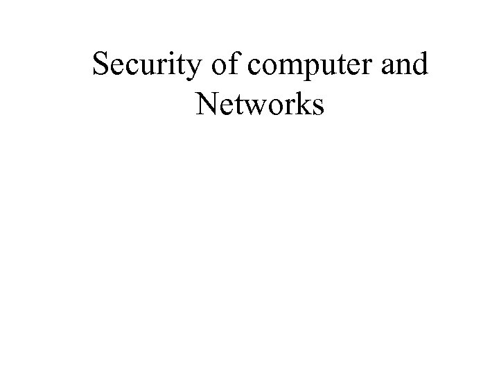 Security of computer and Networks 